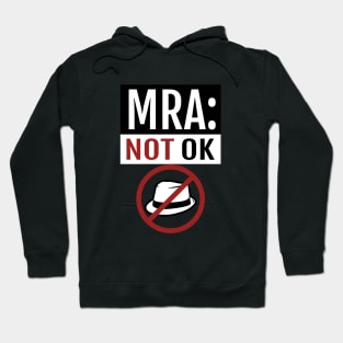 Anti-MRA Not OK Shirt Hoodie